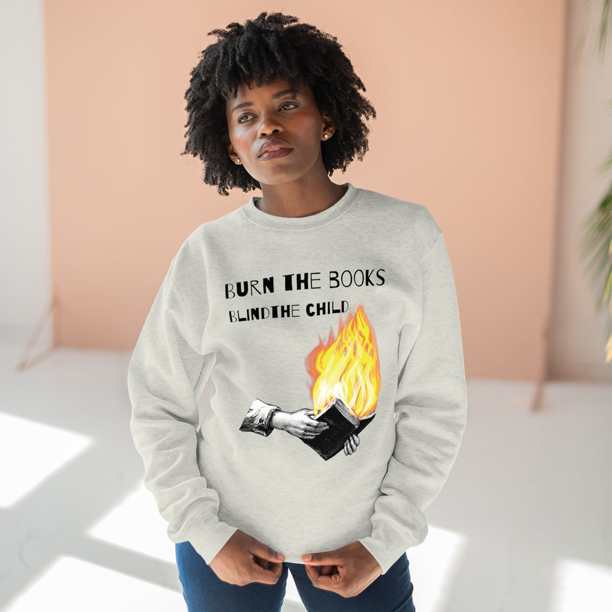 Burn the Books Blind the Child Sweatshirt