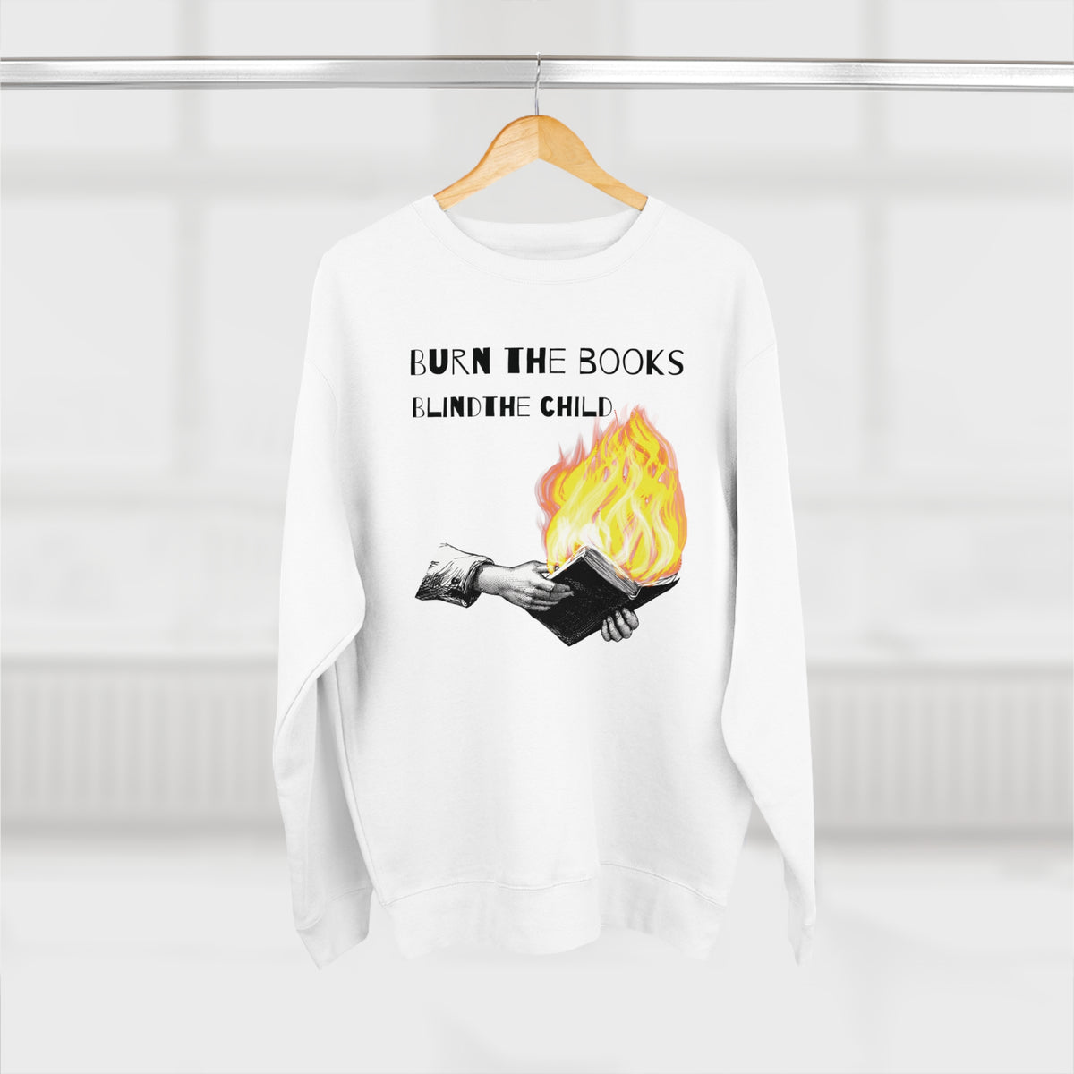 Burn the Books Blind the Child Sweatshirt