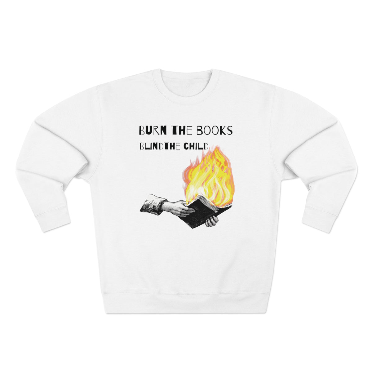 Burn the Books Blind the Child Sweatshirt