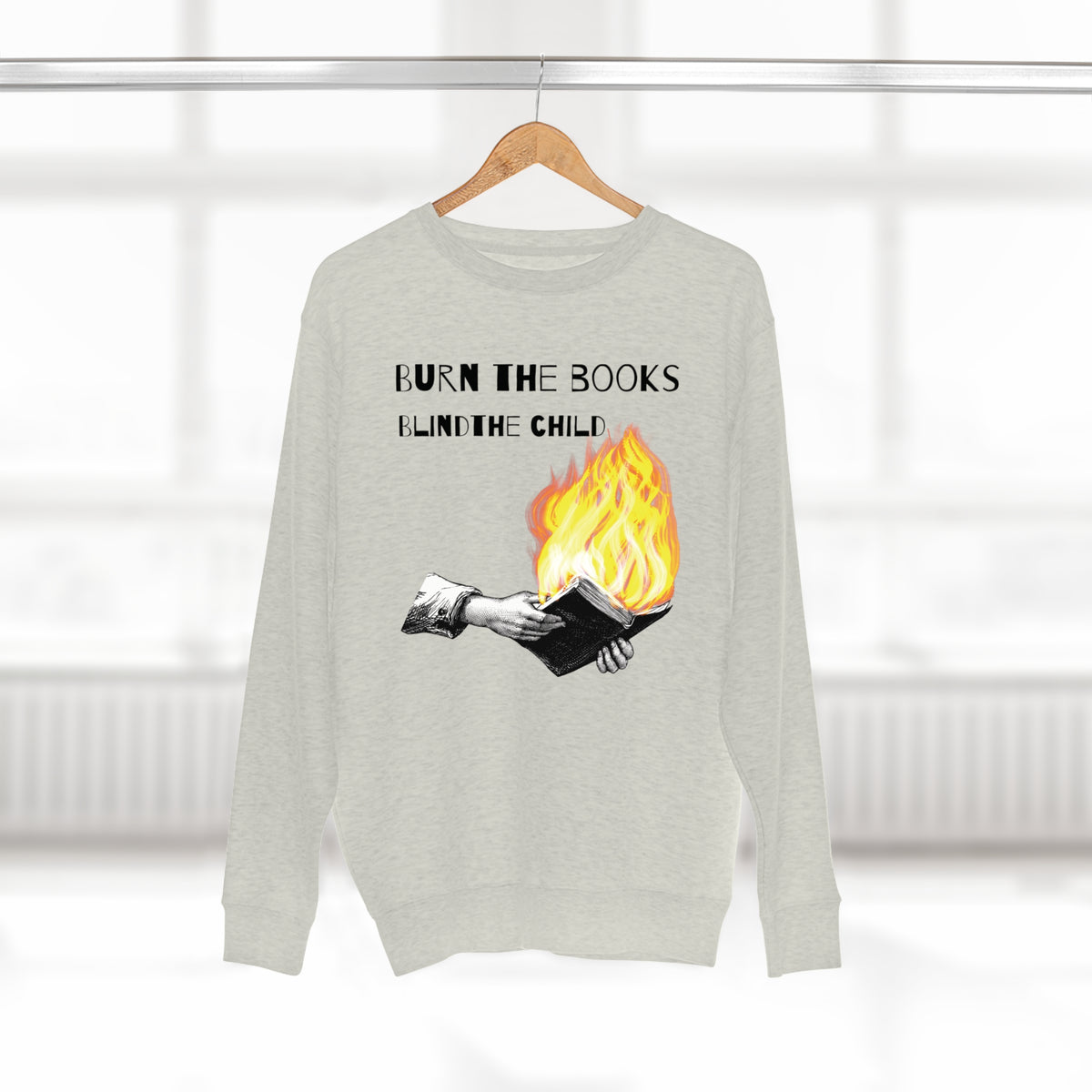 Burn the Books Blind the Child Sweatshirt