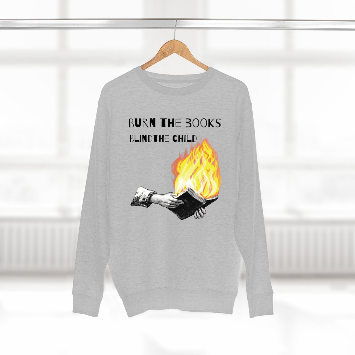 Burn the Books Blind the Child Sweatshirt