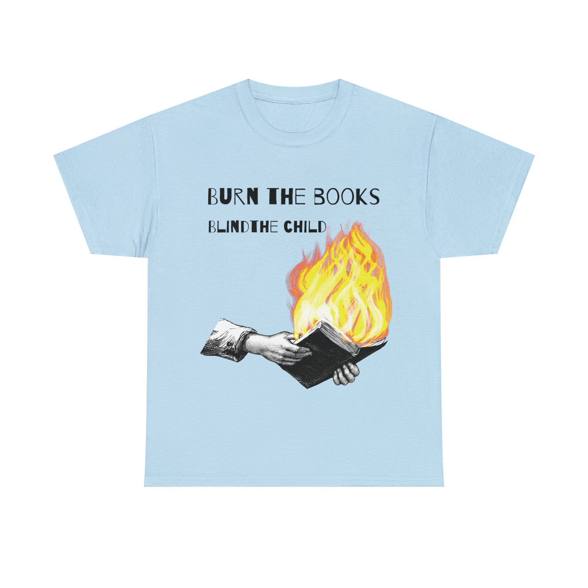 Burn the Books Blind the Child Tee