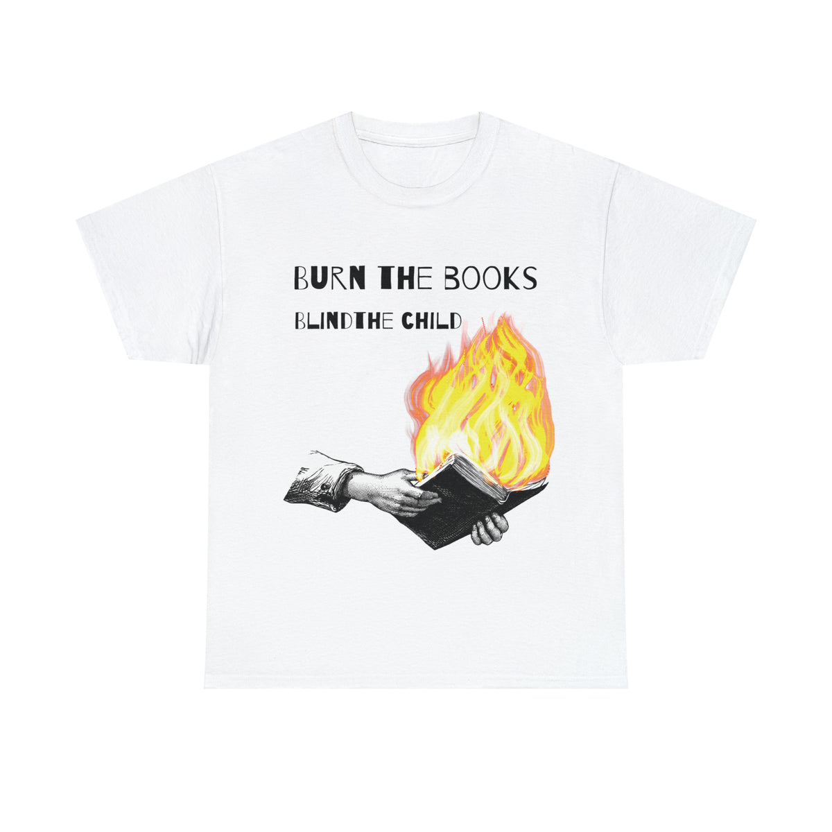 Burn the Books Blind the Child Tee