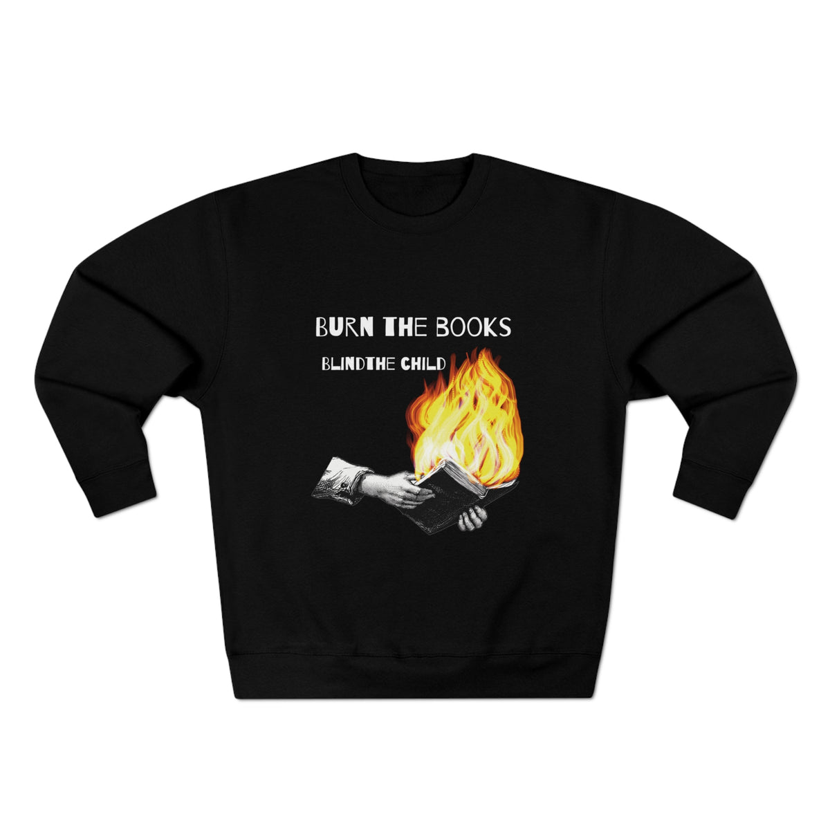 Burn the Books Blind the Child Black Sweatshirt