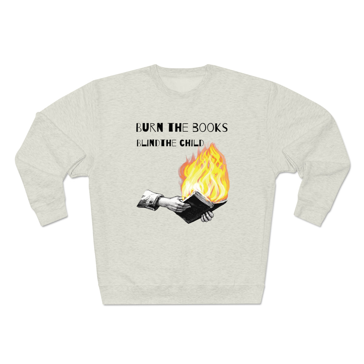 Burn the Books Blind the Child Sweatshirt