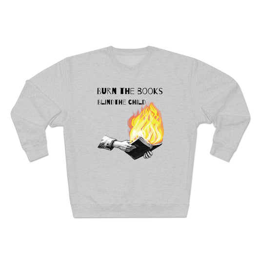 Burn the Books Blind the Child Sweatshirt