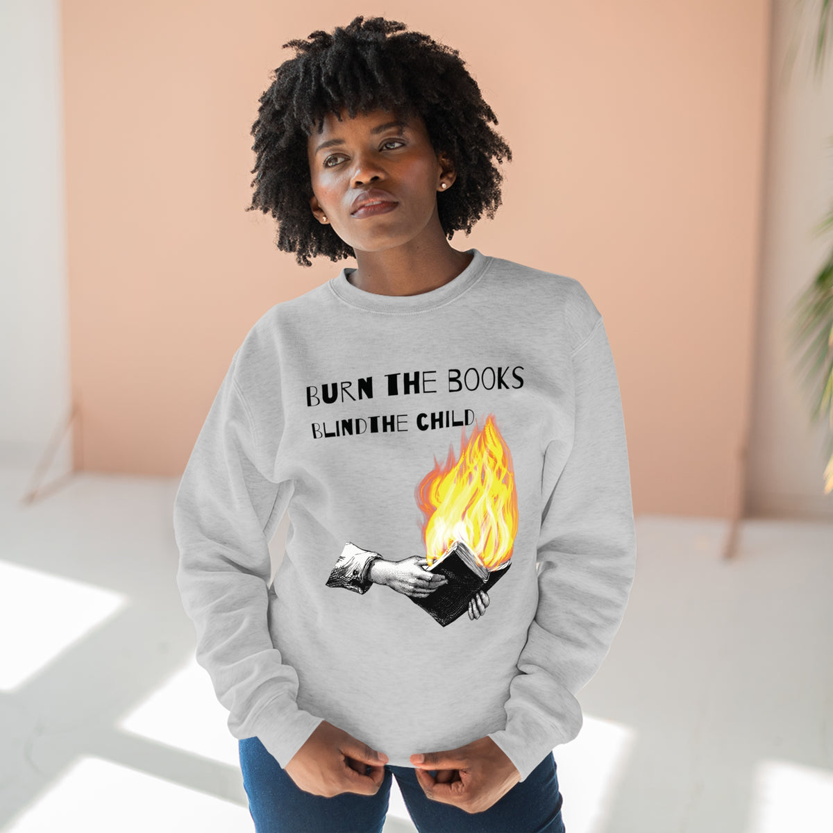Burn the Books Blind the Child Sweatshirt