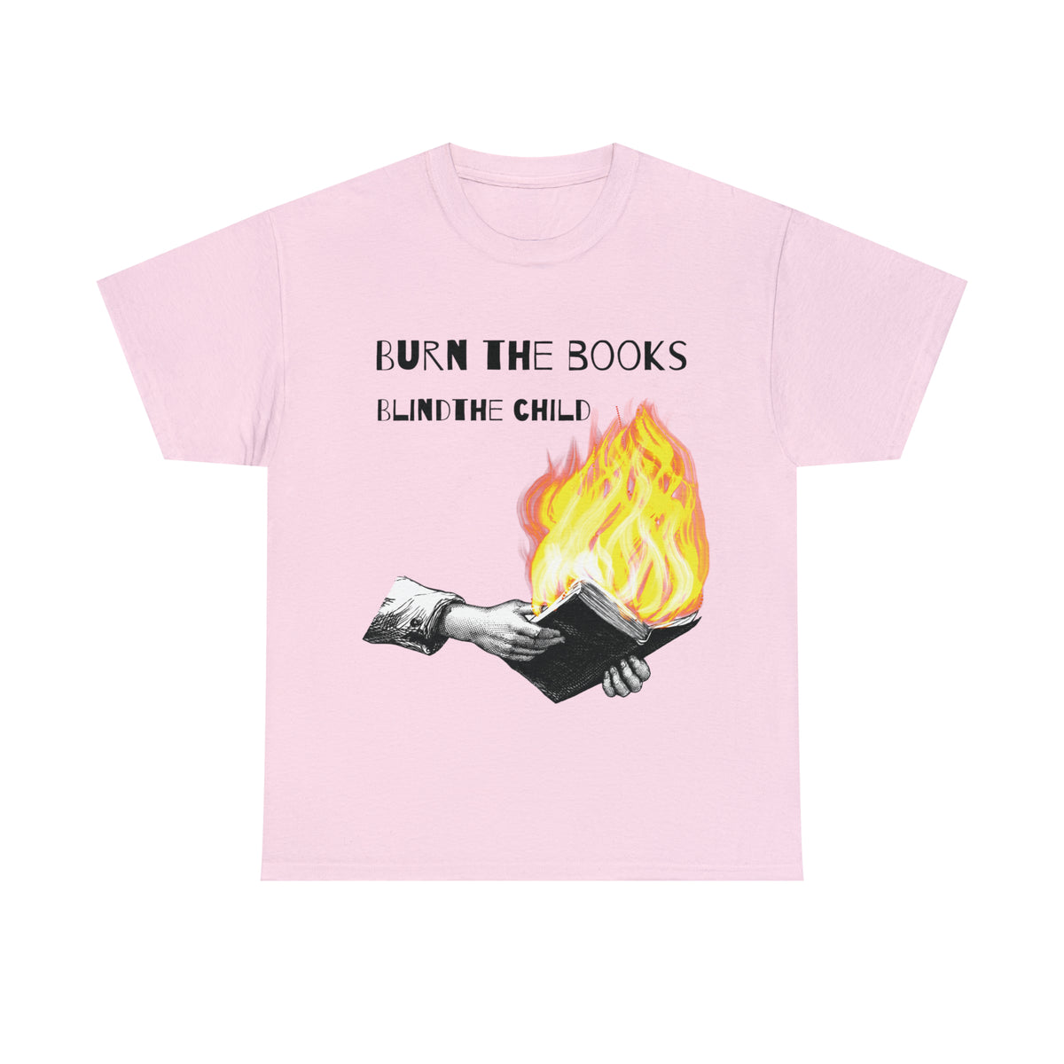Burn the Books Blind the Child Tee